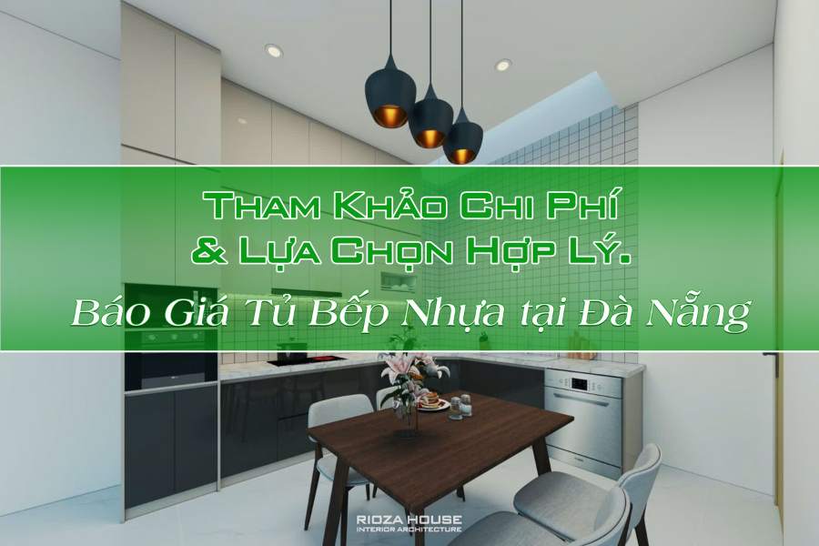 Báo Giá Tủ Bếp Nhựa Đà Nẵng – Tham Khảo Chi Phí & Lựa Chọn Hợp Lý