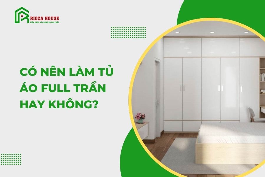 Có nên làm tủ áo full trần hay không? Có nên làm tủ áo full trần hay không?