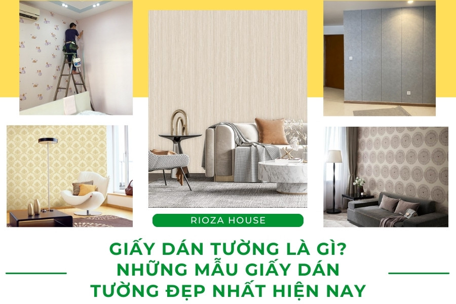 Giấy dán tường là gì? Những mẫu giấy dán tường đẹp nhất hiện nay Giấy dán tường là gì? Những mẫu giấy dán tường đẹp nhất hiện nay