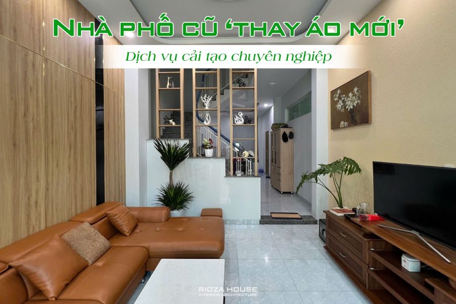 Nhà phố cũ ‘thay áo mới’ – Dịch vụ cải tạo chuyên nghiệp