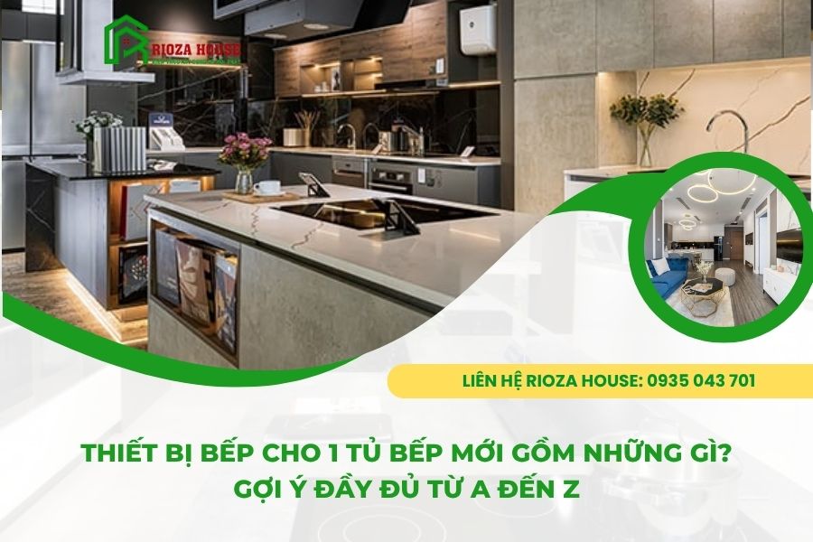 Thiết Bị Bếp Cho 1 Tủ Bếp Mới Gồm Những Gì? Gợi Ý Đầy Đủ Từ A đến Z Thiết Bị Bếp Cho 1 Tủ Bếp Mới Gồm Những Gì? Gợi Ý Đầy Đủ Từ A đến Z