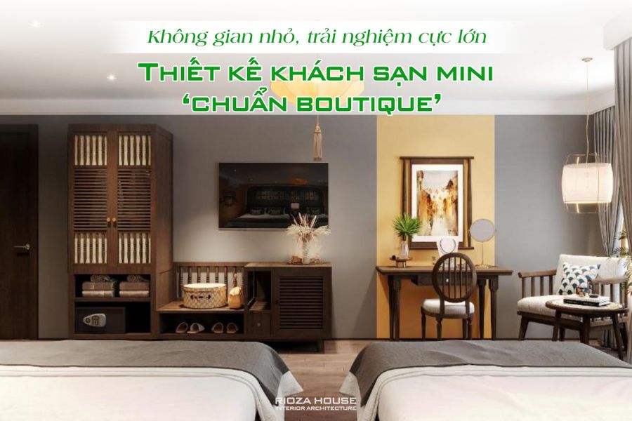 Thiết kế khách sạn mini ‘chuẩn boutique’ – Không gian nhỏ, trải nghiệm cực lớn Thiết kế khách sạn mini ‘chuẩn boutique’ – Không gian nhỏ, trải nghiệm cực lớn