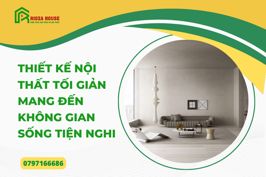 Thiết kế nội thất tối giản: Xu hướng hiện đại mang đến không gian sống tiện nghi Thiết kế nội thất tối giản: Xu hướng hiện đại mang đến không gian sống tiện nghi