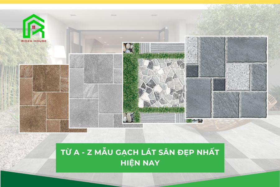 Từ A đến Z mẫu gạch lát sân đẹp nhất hiện nay Từ A đến Z mẫu gạch lát sân đẹp nhất hiện nay